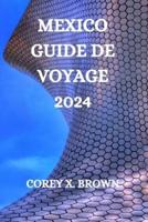 Mexico Guide De Voyage 2024
