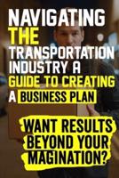 Navigating the Transportation Industry A Guide to Creating a Business Plan
