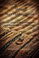 How to Save Your Marriage Alone