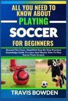 All You Need to Know About Playing Soccer for Beginners