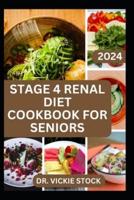 Stage 4 Renal Diet Cookbook for Seniors
