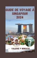 Guide De Voyage À Singapour 2024