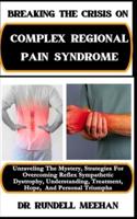 Breaking the Crisis on Complex Regional Pain Syndrome