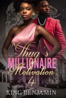 A Thug's Millionaire Motivation 4