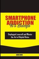 Smartphone Addiction It's Enough