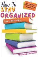 How To Stay Organized For ADHD Kids