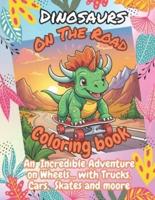 Dinosaurs On The Road Coloring Book