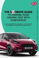 The Ultimate Guide to Passing Your Driving Test With Confidence