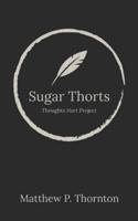 Sugar Thorts