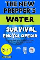 The New Prepper's Water Survival Encyclopedia