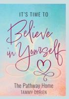 Its Time to Believe in Yourself