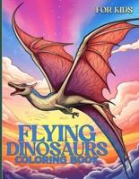 Flying Dinosaurs Coloring Book For Kids
