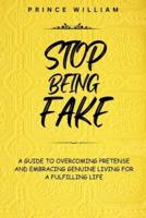 Stop Being Fake
