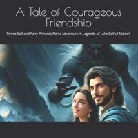 A Tale of Courageous Friendship