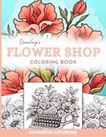 Quinley's Flower Shop Coloring Book for Adults, Teens, and Seniors