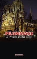Pilgrimage to Notre-Dame, Paris