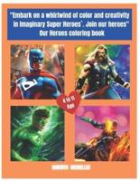 "Embark on a Whirlwind of Color and Creativity in 'Imaginary Super Heroes'. Join Our Heroes"