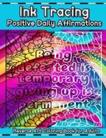 Ink Tracing for Adults Positive Daily Affirmations Reverse Art Coloring Book
