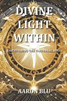 Divine Light Within - Discovering the Universal Soul