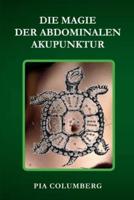 Die Magie Der Abdominalen Akupunktur