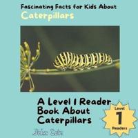 Fascinating Facts for Kids About Caterpillars