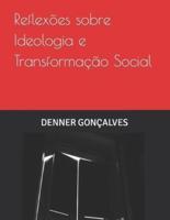 Reflexões Sobre Ideologia E Transformação Social.