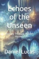 Echoes of the Unseen