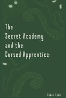 The Secret Academy and the Cursed Apprentice