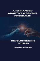 Ai-Enhanced Adaptive Workout Programs