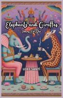 Elephants and Giraffes