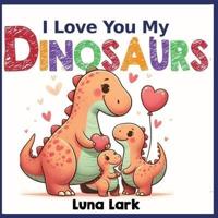 I Love My Dinosaurs