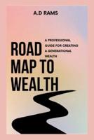 Road Map to Wealth