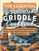 The Essential Outdoor Gas Griddle Cookbook 2024