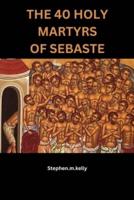 The 40 Holy Martyrs of Sebaste