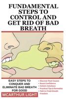 Fundamental Steps to Control and Get Rid of Bad Breath