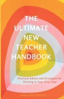 The Ultimate New Teacher Handbook