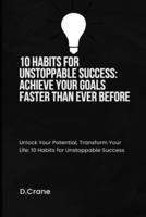 10 Habits for Unstoppable Success
