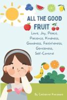 All The Good Fruit