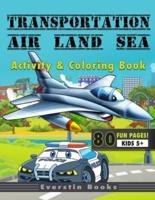 Transportation Air Land Sea Activity & Coloring Book