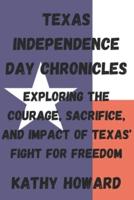 Texas Independence Day Chronicles