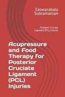 Acupressure and Food Therapy for Posterior Cruciate Ligament (PCL) Injuries