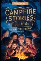 Campfire Stories for Kids Adventure Edition