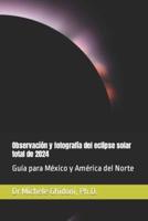 Observación Y Fotografía Del Eclipse Solar Total De 2024