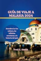 Guía De Viaje De Malasia 2024