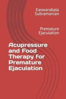 Acupressure and Food Therapy for Premature Ejaculation