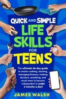 Quick and Simple Life Skills for Teens