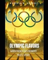 Olympic Flavors When French Gastronomy Meets Sport