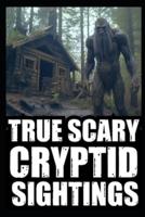 True Cryptid Sighting Horror Stories