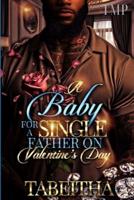 A Baby for a Single Father on Valentine's Day