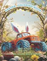 Coloring Book Did You See That Funny Bunny? Monster Trucks Boats and More
